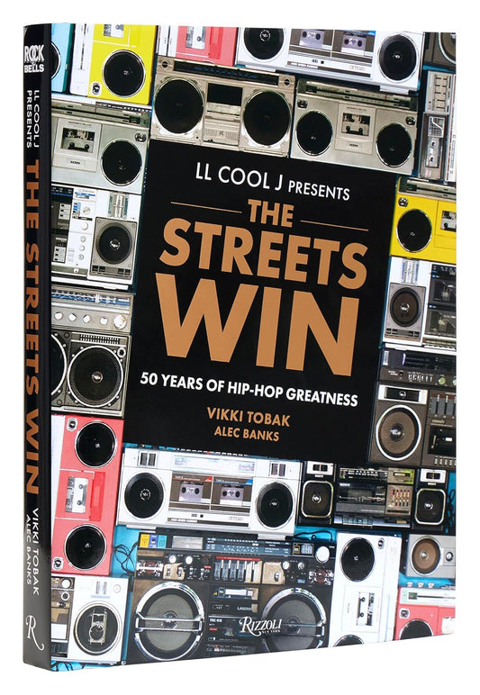 LL COOL J Presents The Streets Win: 50 Years of Hip-Hop Greatness | Hardcover