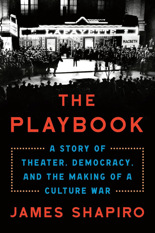 The Playbook: A Story of Theater, Democracy, and the Making of a Culture War | Hardcover