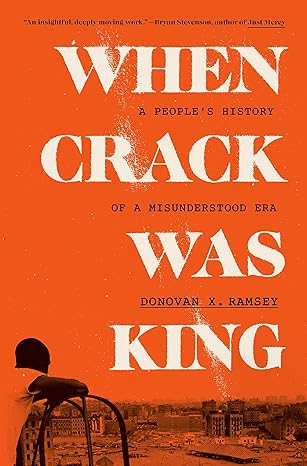 When Crack Was King: A People's History of a Misunderstood Era | Hardcover