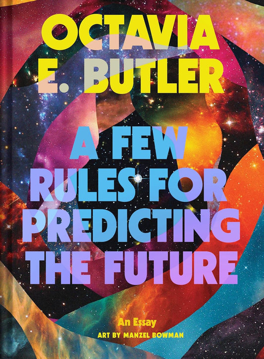 A Few Rules for Predicting the Future: An Essay