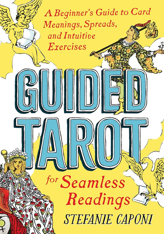 Guided Tarot: A Beginner's Guide to Card Meanings, Spreads, and Intuitive Exercises for Seamless Readings | Cards