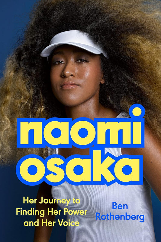 Naomi Osaka: Her Journey to Finding Her Power and Her Voice | Hardcover