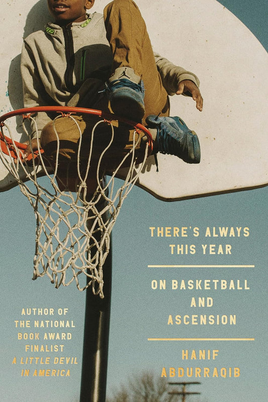 There's Always This Year: On Basketball and Ascension | Hardcover