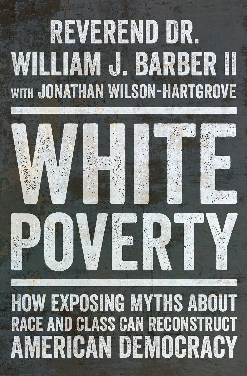 White Poverty: How Exposing Myths About Race and Class Can Reconstruct American Democracy | Hardcover