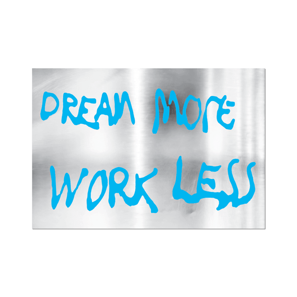 Apply Stickers | Dream More Work Less Die-Cut Sticker by Sam Durant
