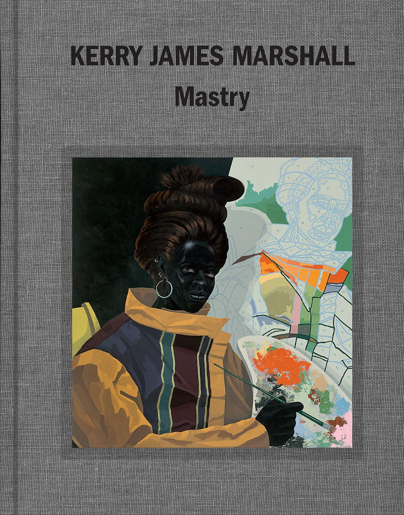 Kerry James Marshall: Mastry | Hardcover