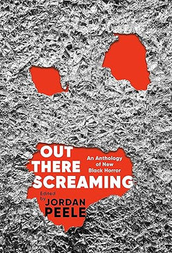 Out There Screaming: An Anthology of New Black Horror | Hardcover