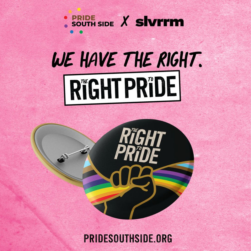 Pride SouthSide | #RightToPride Button