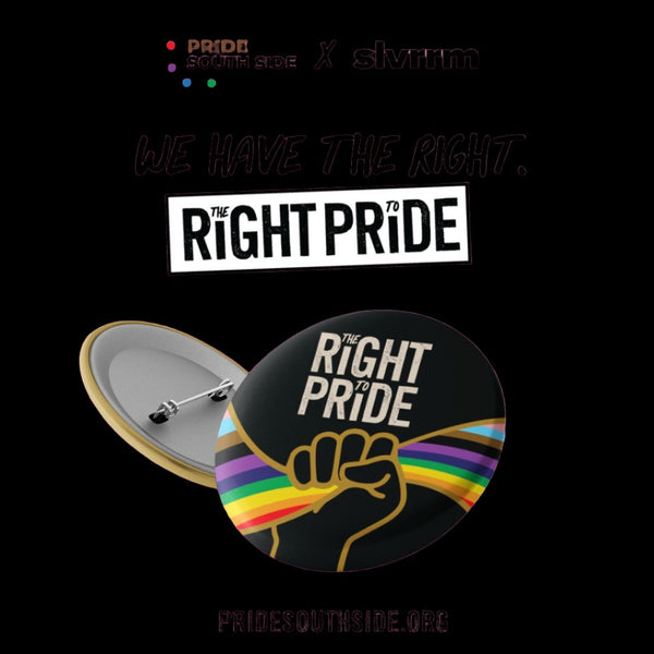 Pride SouthSide | #RightToPride Button