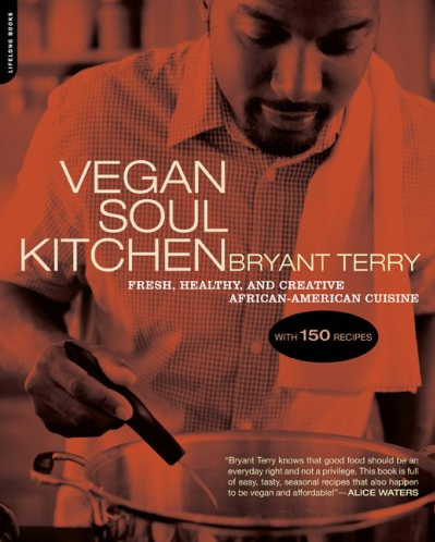 Vegan Soul Kitchen: Fresh, Healthy, and Creative African-American Cuisine