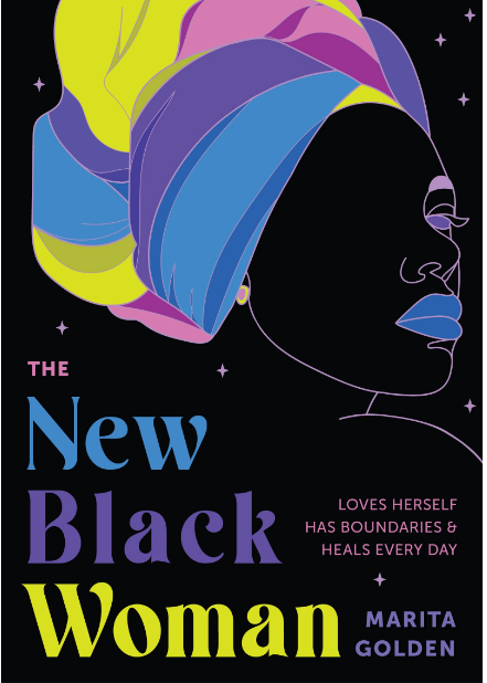 The New Black Woman: Loves Herself, Has Boundaries, and Heals Every Day (Empowering Book for Women)