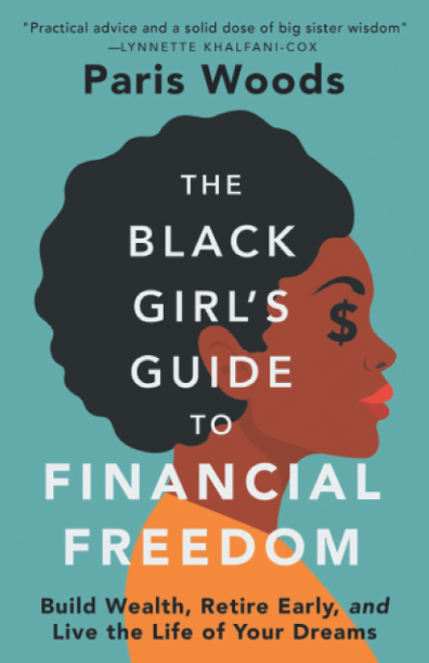 The Black Girl's Guide to Financial Freedom: Build Wealth, Retire Early, and Live the Life of Your Dreams