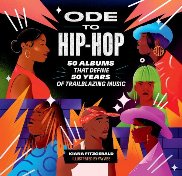 Ode to Hip-Hop: 50 Albums That Define 50 Years of Trailblazing Music
