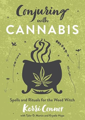 Conjuring with Cannabis: Spells and Rituals for the Weed Witch