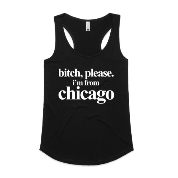 Bitch Please Im From Chicago Tank