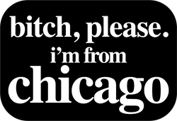 TSR | Bitch Please I'm From Chicago Hard Enamel Pin