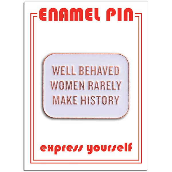 THE FOUND | Well Behaved Women Quote Pin