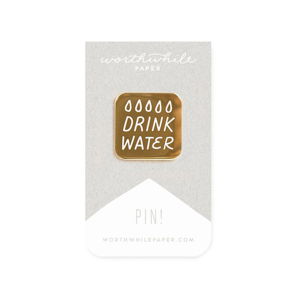 Worthwhile Paper | Drink Water Enamel Pin