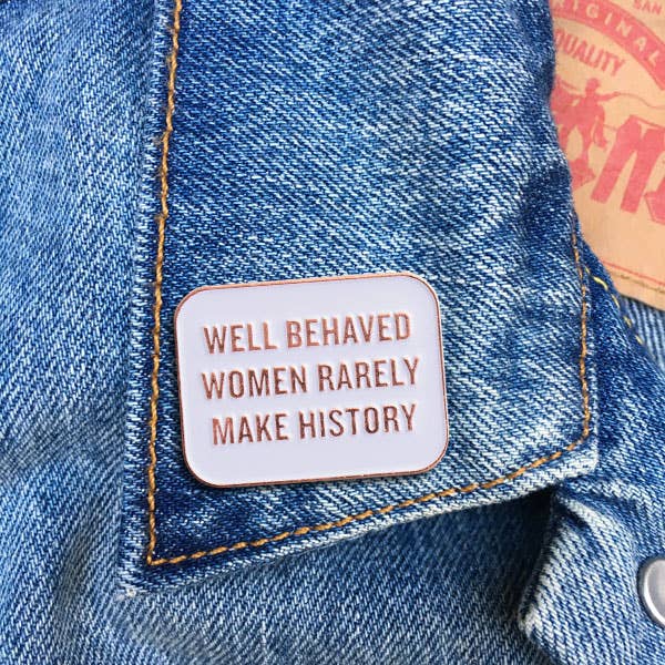 THE FOUND | Well Behaved Women Quote Pin