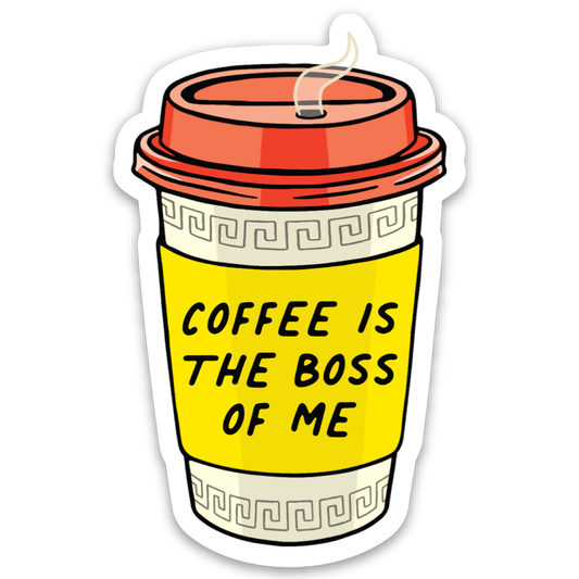 Coffee is the Boss of Me Die Cut Sticker