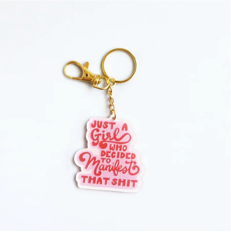 Just a Girl Who Decided to Manifest That Sh*t Keychain
