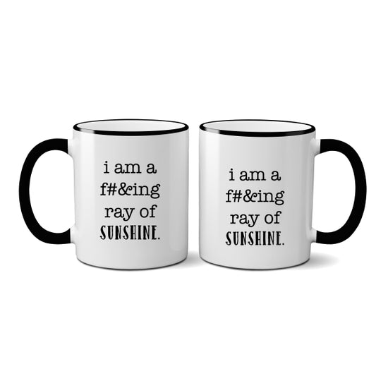 I'm A F#&ing Ray Of Sunshine Mug