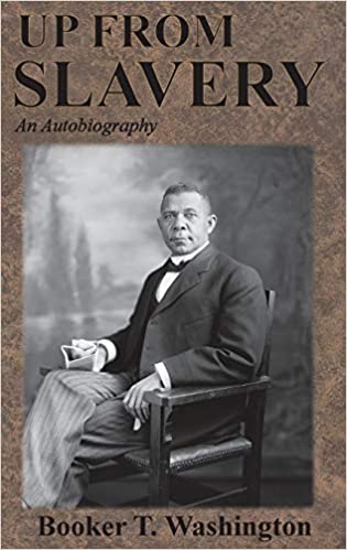 Up From Slavery by Booker T. Washington