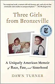 Three Girls from Bronzeville: A Uniquely American Memoir of Race, Fate, and Sisterhood