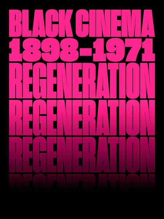 Regeneration: Black Cinema, 1898–1971 | Hardcover