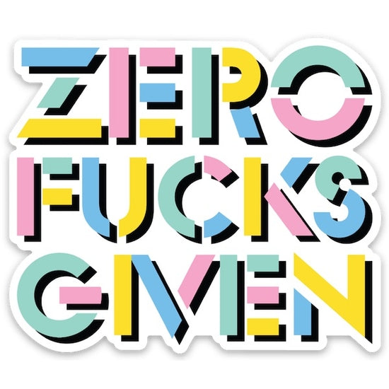 Zero Fucks Given - Color Die Cut Sticker