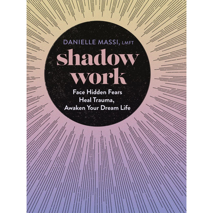 Shadow Work: Face Hidden Fears, Heal Trauma, Awaken Your Dream Life | Hardcover