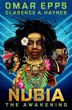Nubia: The Awakening by Omar Epps and Clarence A. Hayes