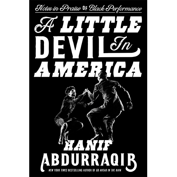 A Little Devil in America: Notes in Praise of Black Performance