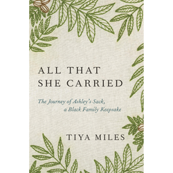All That She Carried: The Journey of Ashley's Sack, a Black Family Keepsake (Hardcover)