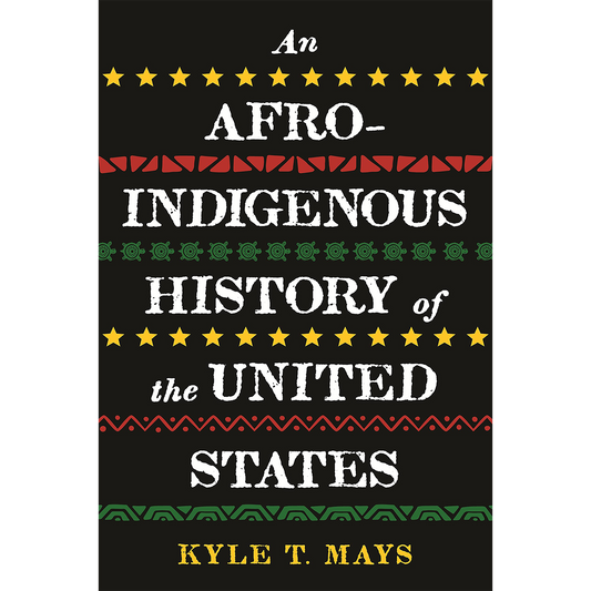 An Afro-Indigenous History of the United States (Revisioning History)