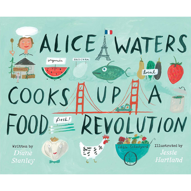 Alice Waters Cooks Up a Food Revolution (Hardcover)