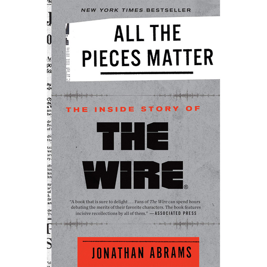 All the Pieces Matter: The Inside Story of The Wire