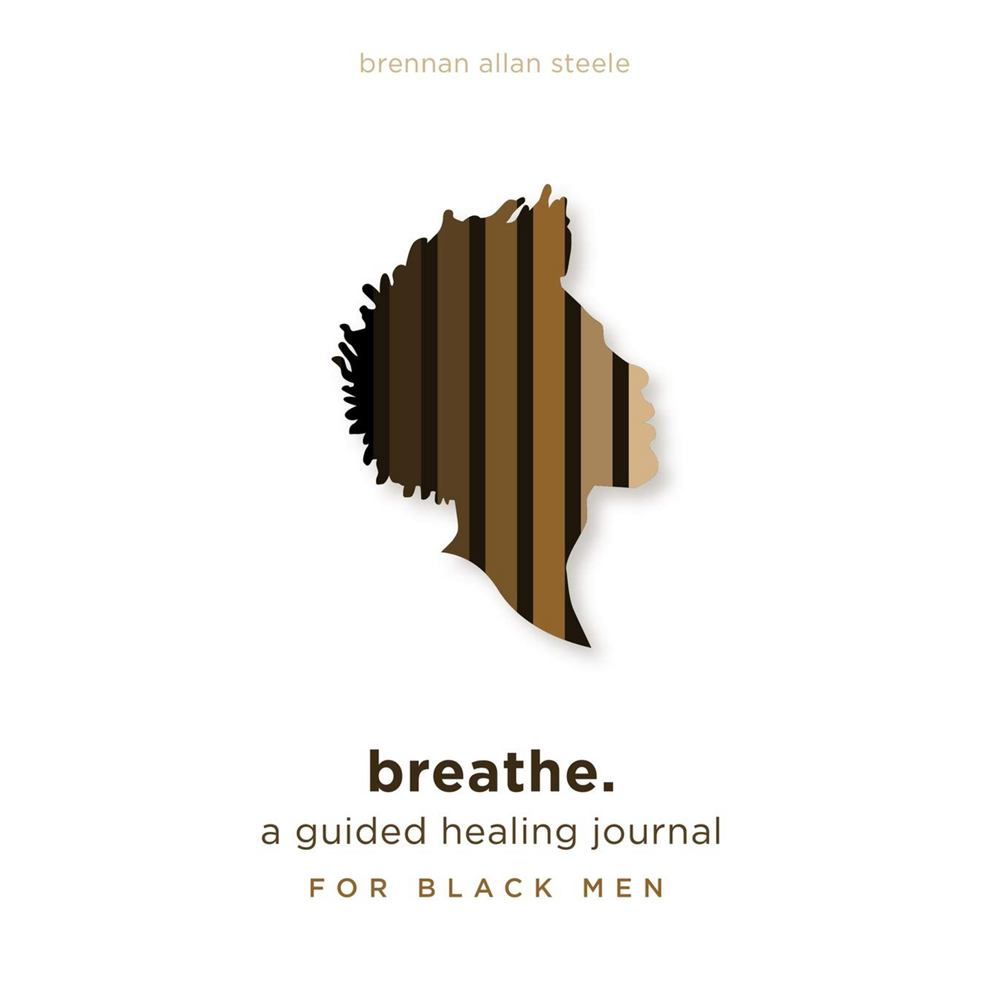 Breathe: A Guided Healing journal for Black Men | Paperback