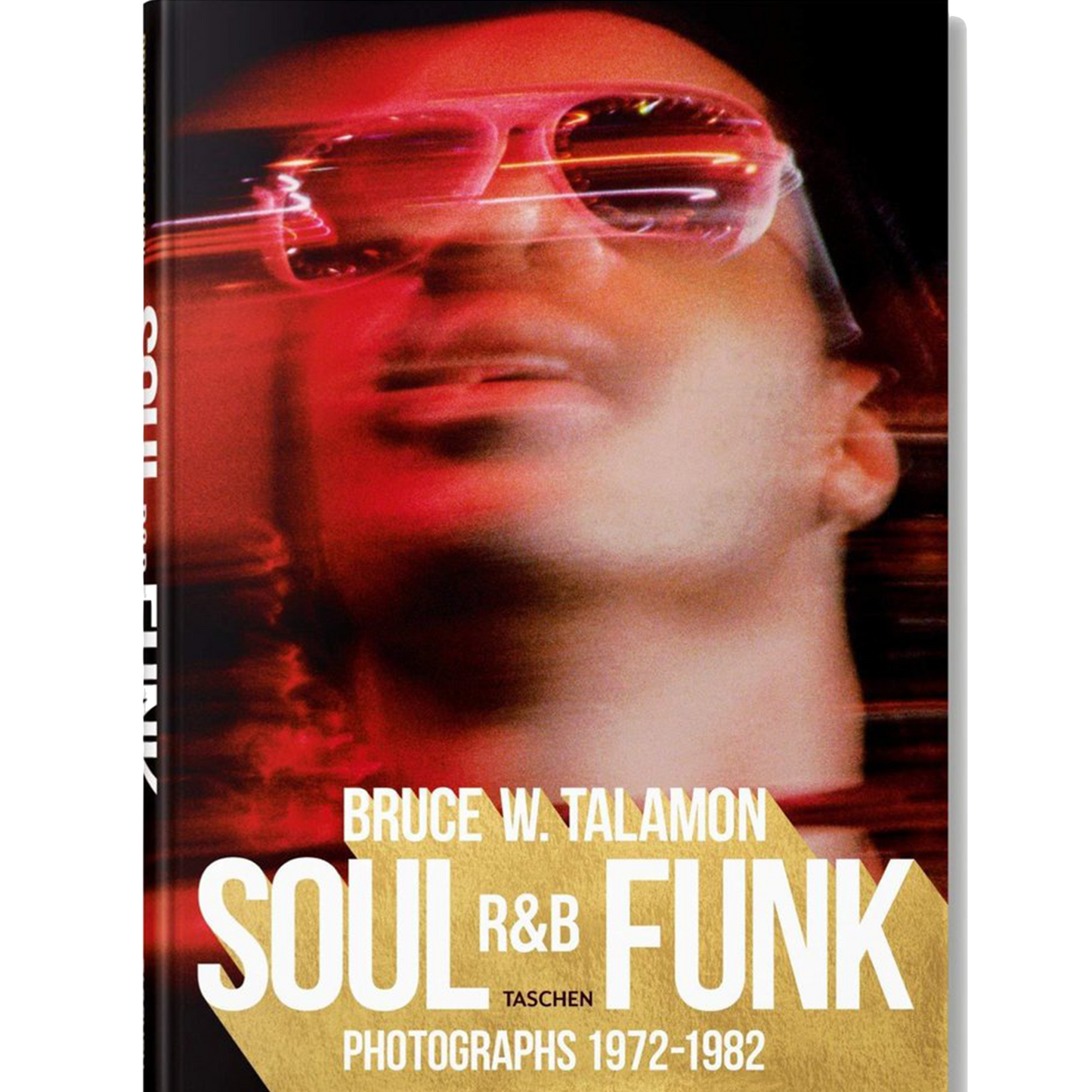 Bruce W. Talamon. Soul. R&B. Funk. Photographs 1972–1982 (Hardcover)