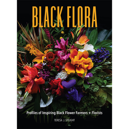 Black Flora: Profiles of Inspiring Black Flower Farmers + Florists