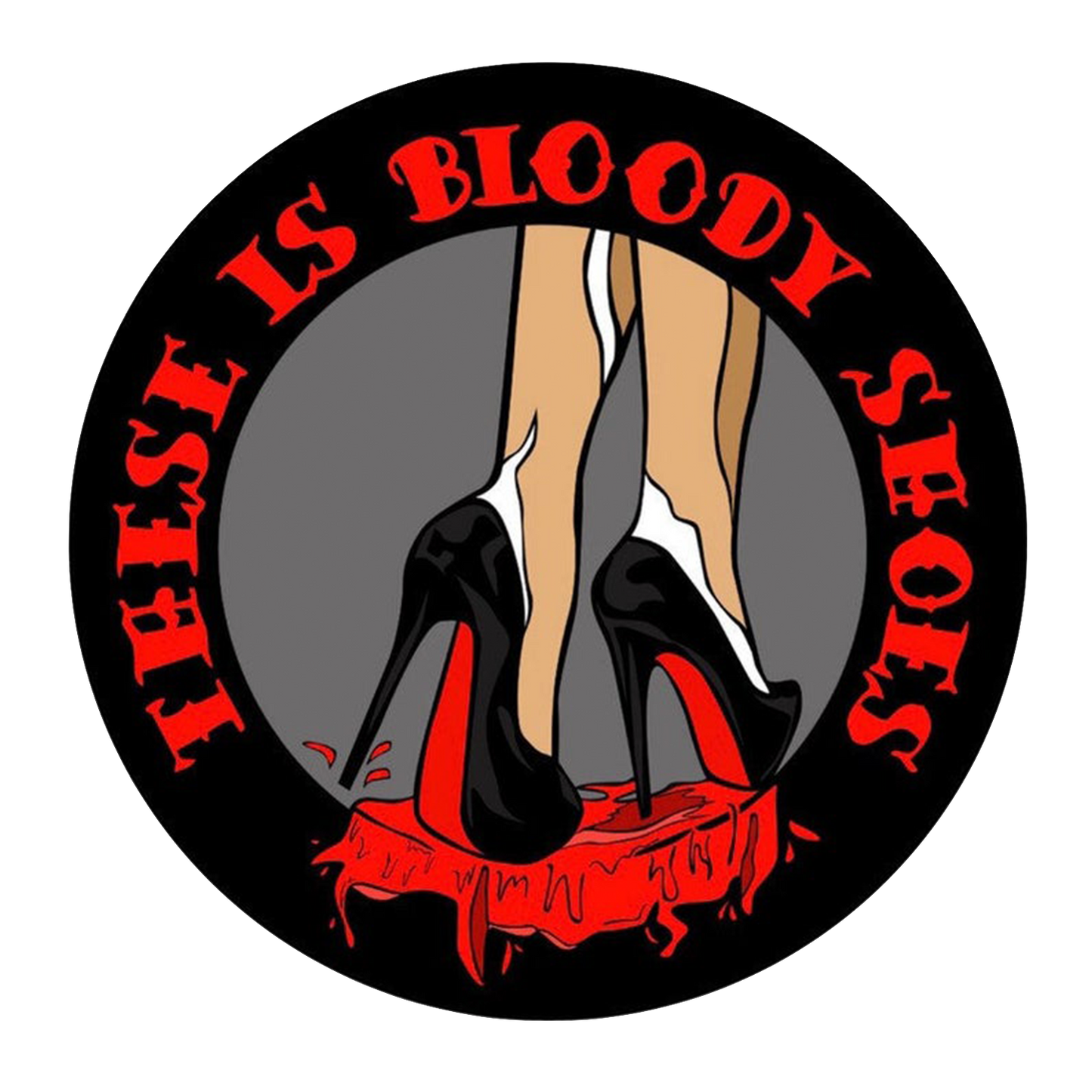 Bloody Shoes - 3” Circle Vinyl Sticker/Laptop Sticker
