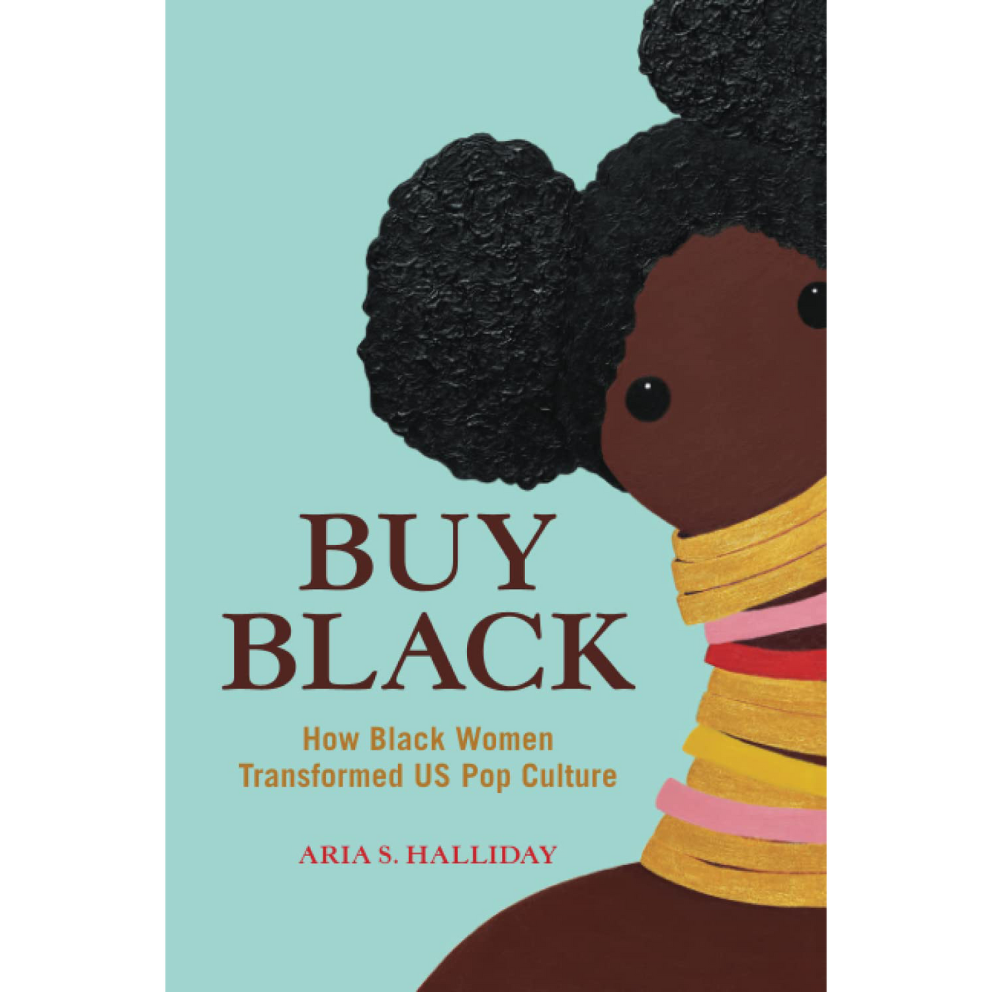 Buy Black: How Black Women Transformed US Pop Culture