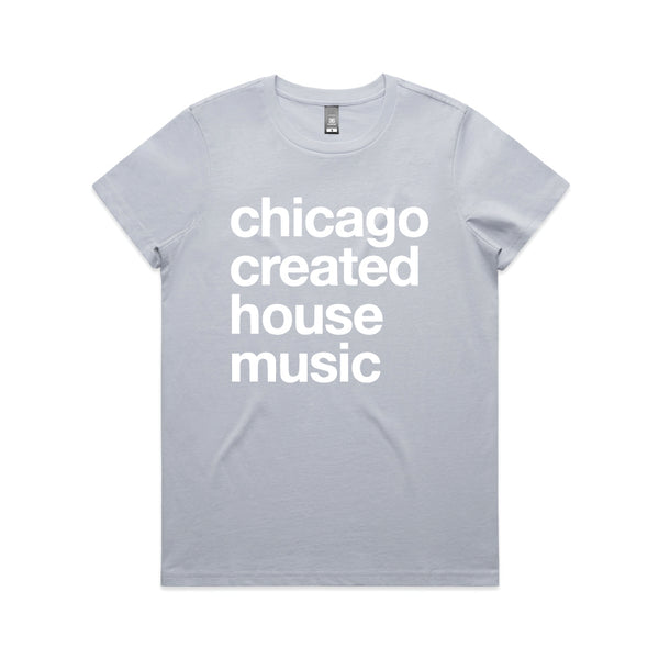 Chicago Created House Music Women's T-Shirt