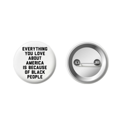 Silverroom | Everything You Love About America Button