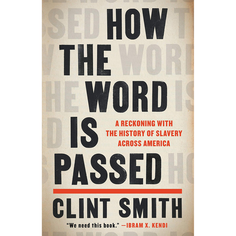 How the Word Is Passed: A Reckoning with the History of Slavery Across America (Hardcover)