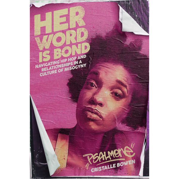 Her Word Is Bond: Navigating Hip Hop and Relationships in a Culture of Misogyny