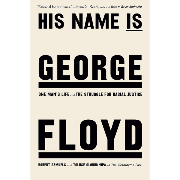 His Name Is George Floyd: One Man's Life and the Struggle for Racial Justice