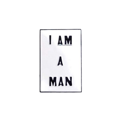 I AM A MAN - Enamel Pin by Reformed School