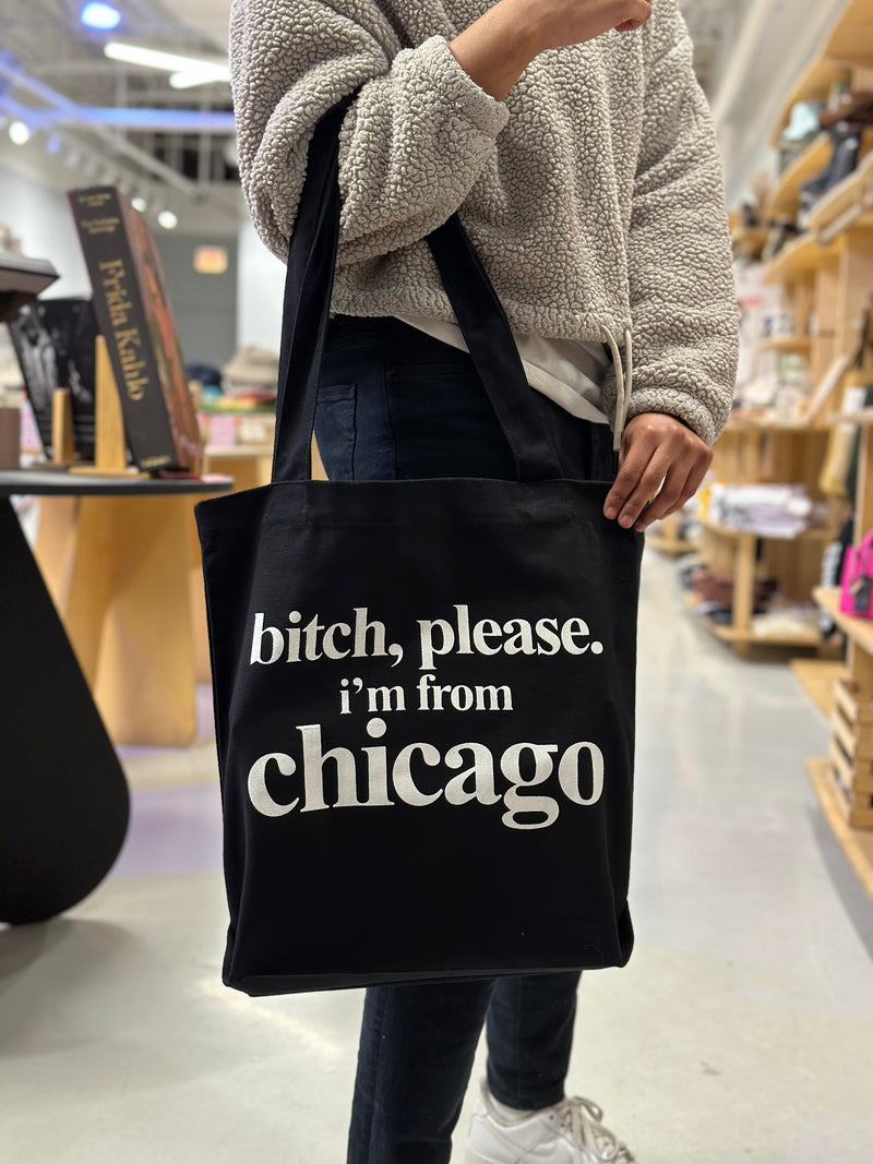 Bitch Please I’m from Chicago Black Tote
