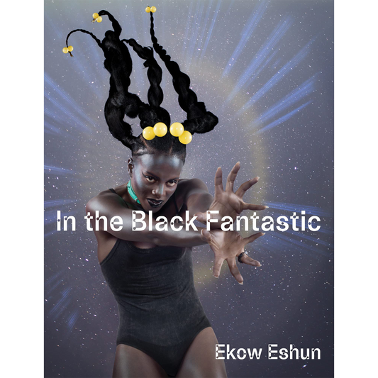 In the Black Fantastic by Ekow Eshun